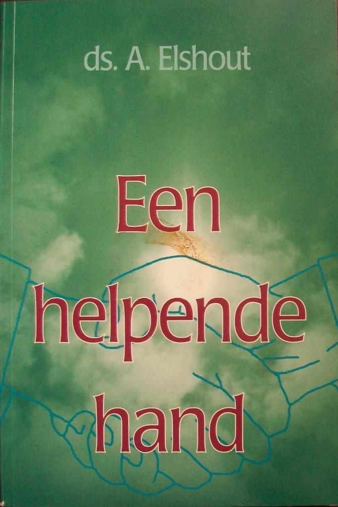ds. A. Elshout - Een helpende hand, Boeken, Godsdienst en Theologie, Gelezen, Christendom | Katholiek, Christendom | Protestants