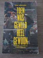 Toen Was Geweld Heel Gewoon - Friso Schotanus, Boeken, Ophalen of Verzenden, Gelezen