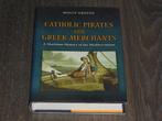 MOLLY GREENE - CATHOLIC PIRATES AND GREEK MERCHANTS, Non-fictie, Verzenden, Zo goed als nieuw, MOLLY GREENE