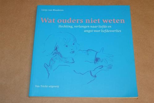 Wat Ouders Niet Weten — Over Hechting bij Kinderen [0-4 Jr.[, Boeken, Psychologie, Gelezen, Ophalen of Verzenden