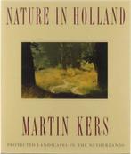 NATUUR IN HOLLAND Martin Kers. Hardcover Nederlands, Ophalen of Verzenden, Zo goed als nieuw
