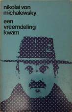 Nikolai von Michalewsky *** Een vreemdeling kwam, Ophalen of Verzenden, Zo goed als nieuw, Nikolai von Michalewsky, Europa overig