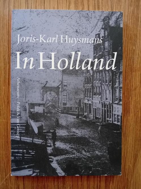 In Holland - Joris-Karl Huysmans, Boeken, Geschiedenis | Vaderland, Zo goed als nieuw, Ophalen of Verzenden