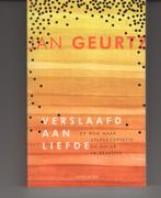 Verslaafd aan liefde & De verslaving voorbij Jan Geurtz, Boeken, Ophalen of Verzenden, Zo goed als nieuw, Spiritualiteit algemeen