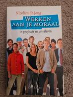 Nicolien de Jong - Werken aan je moraal, Nicolien de Jong, Maatschappij en Samenleving, Ophalen of Verzenden, Zo goed als nieuw