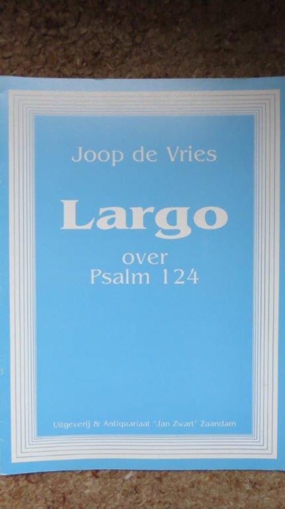 Bladmuziek orgel: Joop de Vries, Largo over Psalm 124, Muziek en Instrumenten, Bladmuziek, Gebruikt, Artiest of Componist, Religie en Gospel