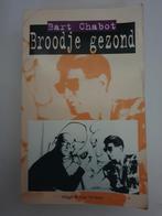 Broodje gezond - Bart Chabot, Boeken, Ophalen of Verzenden, Gelezen