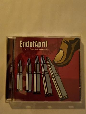 EndofApril - If I had a bullet for every one... Cd. 2004
 beschikbaar voor biedingen