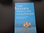 Tim Severin - Indische zeiltocht, Ophalen of Verzenden, Zo goed als nieuw, Tim Severin, Europa