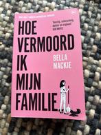 Hoe Vermoord Ik Mijn Familie - Bella Mackie, Bella mackie, Ophalen of Verzenden, Zo goed als nieuw, Nederland
