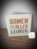 Tekst tegel "Samen is alles leuker " tegel met spreuk, Ophalen of Verzenden, Nieuw