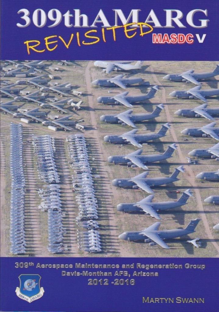 051 309TH AMARG (REVISITED, 2012 - 2016, Verzamelen, Luchtvaart en Vliegtuigspotten, Nieuw, Boek of Tijdschrift, Ophalen of Verzenden