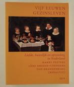 Vijf eeuwen gezinsleven / liefde, huwelijk en opvoeding in N, Boeken, Verzenden, Gelezen