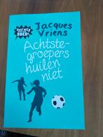 Jacques Vriens - Achtste-groepers huilen niet, Ophalen of Verzenden, Zo goed als nieuw, Jacques Vriens