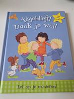 Let op je manieren! Alsjeblieft! Dank je Wel!, Ophalen of Verzenden, Gelezen