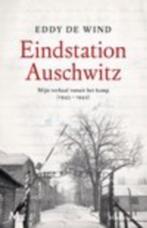 Eindstation Auschwitz, Boeken, Tweede Wereldoorlog, Ophalen of Verzenden, Zo goed als nieuw, Eddy de wind