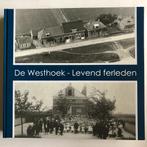 De Westhoek. Levend ferleden. De geschiedenis van De Westhoe, Ophalen of Verzenden, 20e eeuw of later, Nieuw
