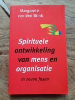 Spirituele ontwikkeling van mens en organisatie, Achtergrond en Informatie, Spiritualiteit algemeen, Margarete van den Brink, Ophalen of Verzenden