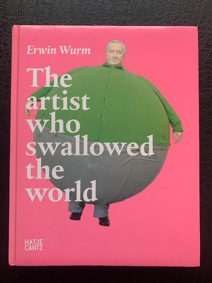 Erwin Wurm - The Artist Who Swallowed the World, Boeken, Kunst en Cultuur | Fotografie en Design, Zo goed als nieuw, Fotografie algemeen
