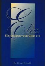 Ds. J.J. van Eckeveld: Elia een strijder voor Gods eer, Ophalen of Verzenden, Gelezen