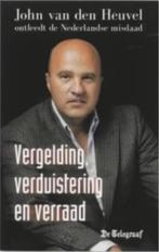 Vergelding verduistering en verraad (John van den Heuvel), Ophalen of Verzenden, Zo goed als nieuw