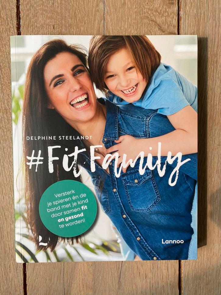 boek Fit Family - Delphine Steelandt gezond eten kind, Boeken, Gezondheid, Dieet en Voeding, Zo goed als nieuw, Ophalen