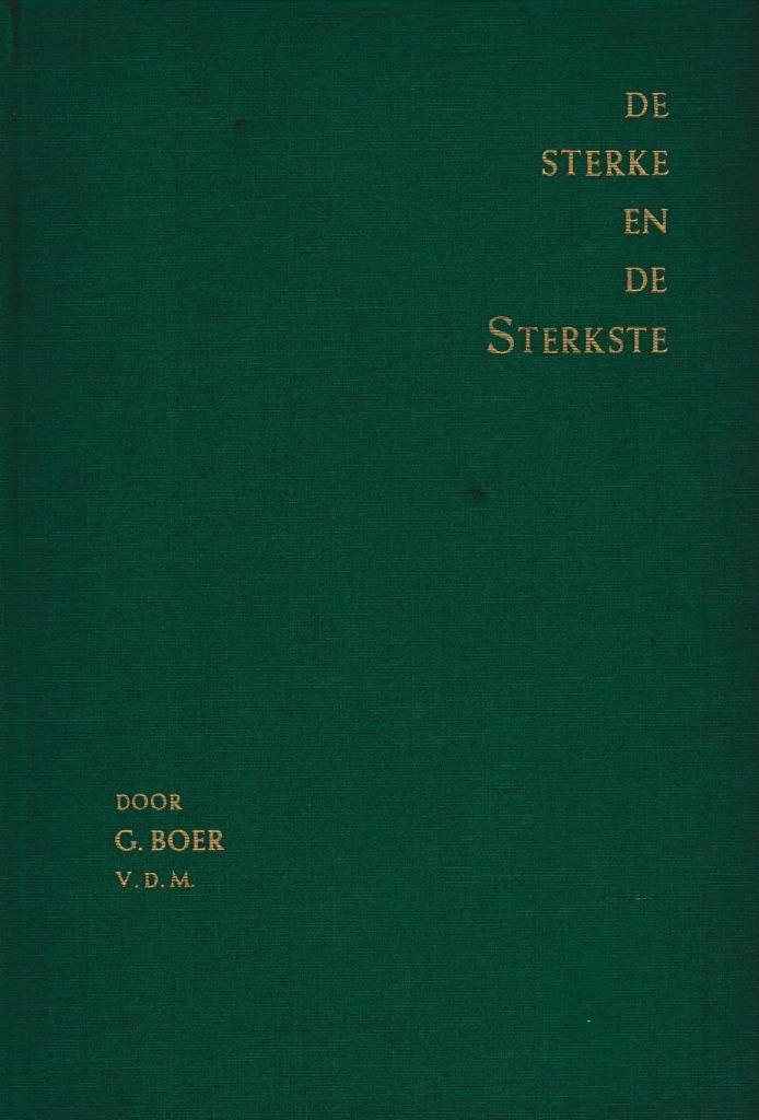 G.BOER - DE STERKE EN DE STERKSTE, Boeken, Godsdienst en Theologie, Gelezen, Ophalen of Verzenden
