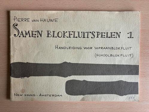 Samen blokfluit spelen 1 - Pierre van Hauwe schoolblokfluit, Muziek en Instrumenten, Bladmuziek, Gebruikt, Les of Cursus, Blokfluit