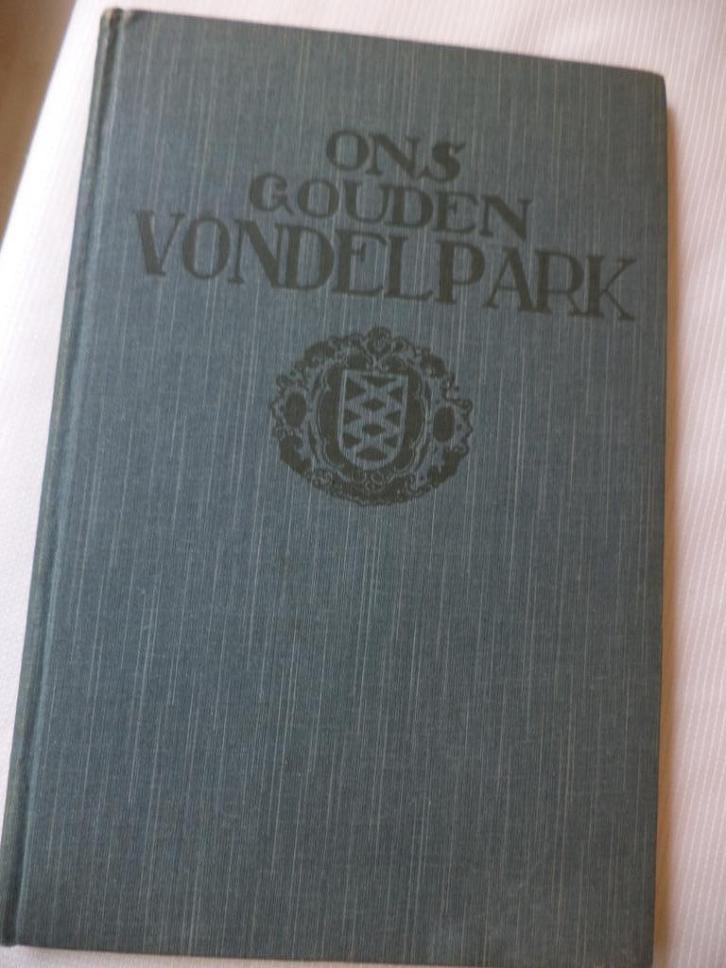 Ons Gouden VONDELPARK, Jan Feith, uit 1914, 50-jarig bestaan, Boeken, Geschiedenis | Stad en Regio, Zo goed als nieuw, Ophalen of Verzenden