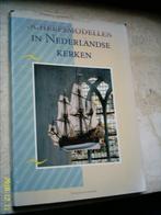 Scheepsmodellen in Nederlandse kerken., Ophalen of Verzenden, Gelezen