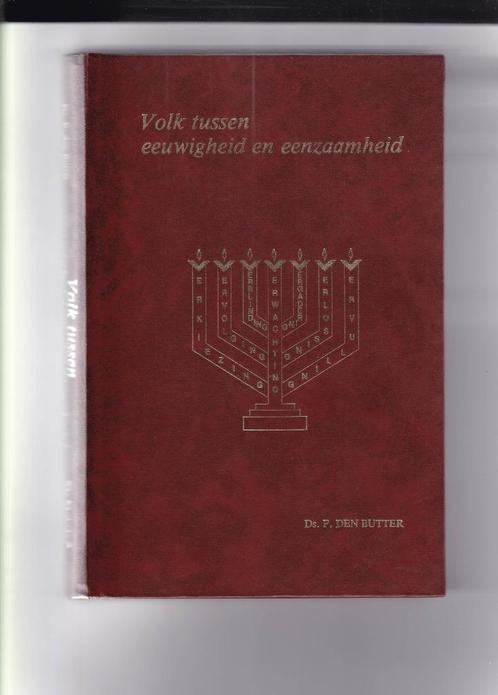 Butter, Ds. P. den - Volk tussen eeuwigheid en eenzaamheid, Boeken, Godsdienst en Theologie, Zo goed als nieuw, Christendom | Protestants