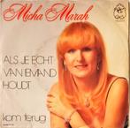 Micha Marah – Als Je Echt Van Iemand Houdt / Kom Terug, Cd's en Dvd's, Vinyl | Nederlandstalig, Ophalen of Verzenden, Gebruikt