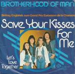 Brotherhood Of Man – Save Your Kisses For Me (Vinyl/Single 7, Ophalen of Verzenden, Zo goed als nieuw, Pop