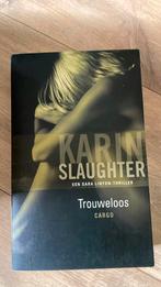 Karin Slaughter - Trouweloos, Boeken, Thrillers, Karin Slaughter, Ophalen of Verzenden, Zo goed als nieuw, Nederland