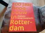 zgan 100 jaar Rotterdam, Boeken, Geschiedenis | Vaderland, Ophalen of Verzenden, Zo goed als nieuw, 20e eeuw of later