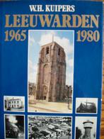 Leeuwarden 1965 - 1980. W. H. Kuipers, Boeken, 20e eeuw of later, W H Kuipers, Ophalen of Verzenden, Zo goed als nieuw