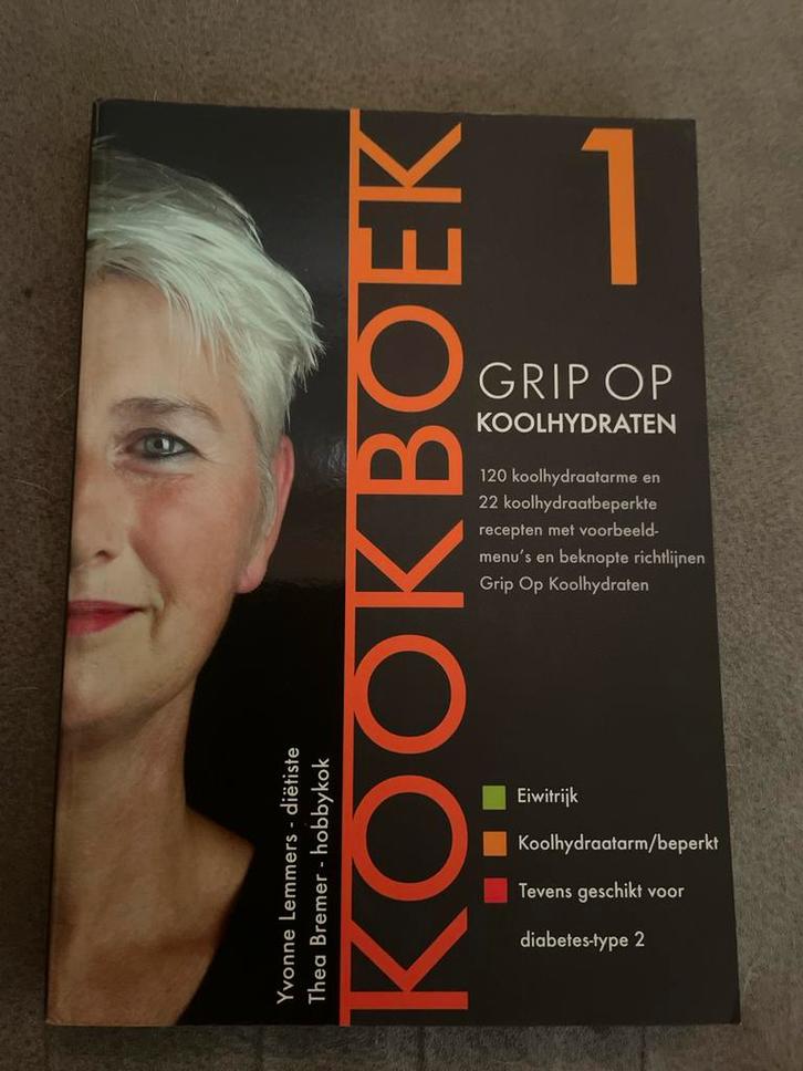 Grip op Koolhydraten - Kookboek 1, Boeken, Kookboeken, Zo goed als nieuw, Hoofdgerechten, Overige gebieden, Gezond koken, Ophalen of Verzenden
