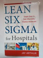 Lean Six Sigma for Hospitals, Boeken, Studieboeken en Cursussen, Beta, HBO, Ophalen of Verzenden, Jay Arthur