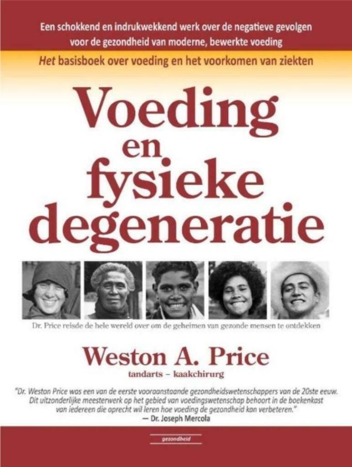 Voeding en fysieke degeneratie, Weston A. Price, Boeken, Gezondheid, Dieet en Voeding, Zo goed als nieuw, Gezondheid en Conditie