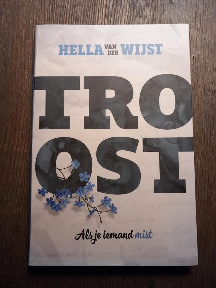 Hella van der Wijst - Troost, Boeken, Psychologie, Zo goed als nieuw, Ophalen of Verzenden