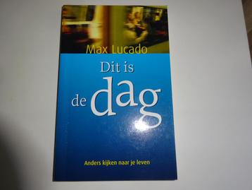 MAX LUCADO - DIT IS DE DAG beschikbaar voor biedingen