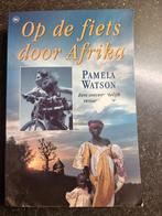 Op de fiets door Afrika - Pamela Watson, Ophalen of Verzenden, Gelezen, Pamela Watson, Afrika