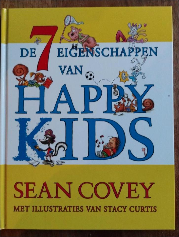 De 7 Eigenschappen van Happy Kids - Sean Covey, Boeken, Kinderboeken | Jeugd | onder 10 jaar, Zo goed als nieuw, Non-fictie, Ophalen of Verzenden