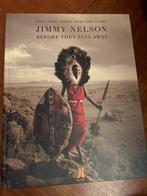 Jimmy Nelson - Before They Pass Away, Ophalen of Verzenden, Zo goed als nieuw, Fotografie algemeen