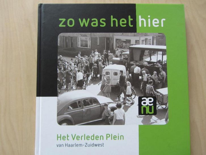 Haarlem, Het verleden plein van Haarlem-Zuidwest, Boeken, Geschiedenis | Stad en Regio, Zo goed als nieuw, Ophalen of Verzenden