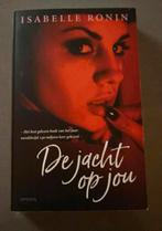 Isabelle Ronin - De jacht op jou, Ophalen of Verzenden, Zo goed als nieuw, Nederland