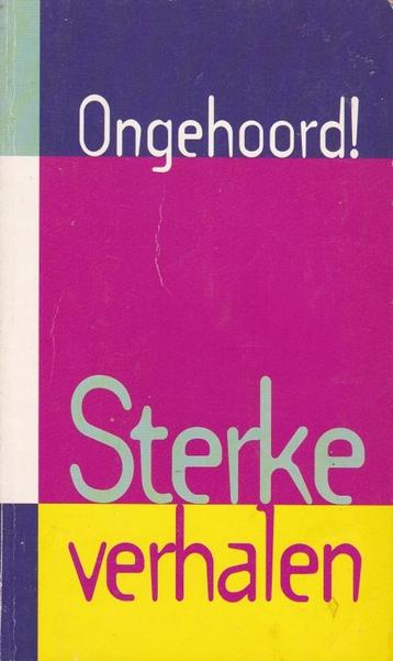 ONGEHOORD STERKE VERHALEN – diverse schrijvers beschikbaar voor biedingen
