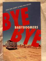 Bye Bye Babyboomers - Paul van Liempt & Paul van Gessel, Ophalen of Verzenden, Zo goed als nieuw, Maatschappij en Samenleving