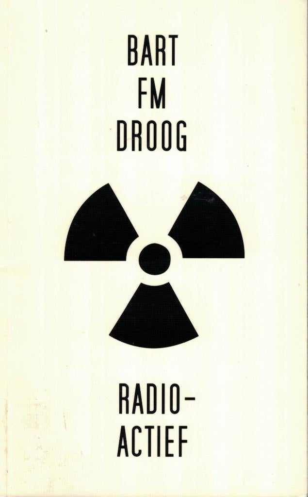 Bart F.M. Droog, Radioactief. Gedichten. Gesigneerd., Ophalen of Verzenden, Nieuw