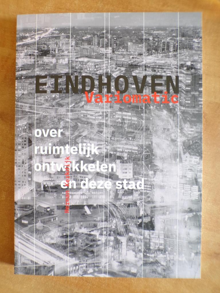 Eindhoven variomatic, (2022) stedenbouwkunde, toekomstvisie, 20e eeuw of later, Herman Kerkdijk, Ophalen of Verzenden, Zo goed als nieuw